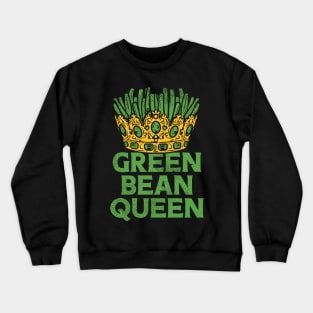 Green Bean Queen Crewneck Sweatshirt